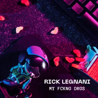 MY FCKNG DRUGS by Rick Legnani