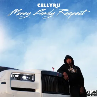 Money Family Respect by Celly Ru