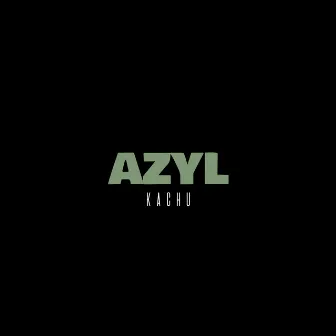 Azyl by Kachu