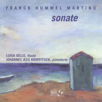 Hummel: Violin Sonata Op. 64 - Martinů: Flute Sonata, H. 306 - Franck: Sonata, CFF 123, FWV 8 by Luisa Sello