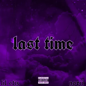 last time by Lil Stix