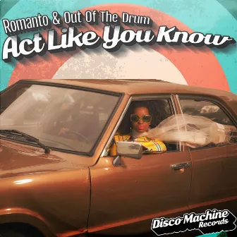 Act Like You Know by Out Of The Drum