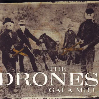 Gala Mill by The Drones