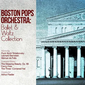 Boston Pops Orchestra: Ballet & Waltz Collection by Arthur Fiedler