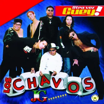 Otra Vez Guey by Los Chavos JG