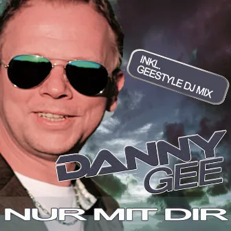 Nur mit dir by Danny Gee