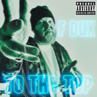 To the Top by F Dux