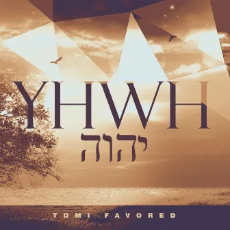 Yhwh by Tomi Favored