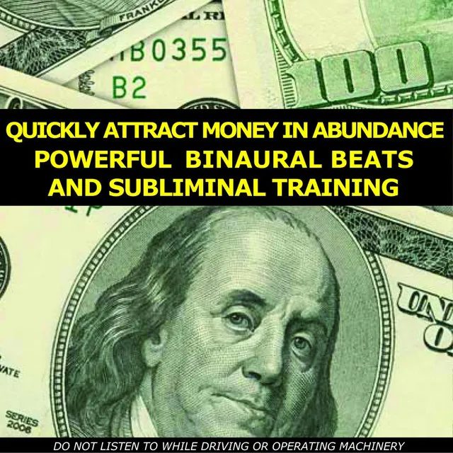 Quickly Attract Money in Abundance: Powerful Binaural Beats and Subliminal Training