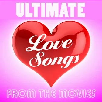 Ultimate Love Songs from the Movies by TMC Movie Tunez