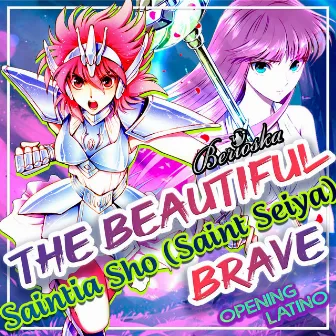 The Beautiful Brave (Saintia Sho) [Saint Seiya] [Opening Latino] by Berioska