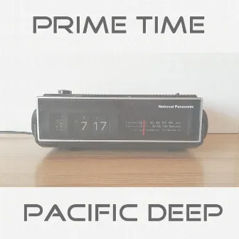 Prime Time by Pacific Deep