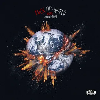 Fuck the world by Nader Shah