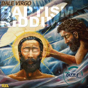 Baptism Riddim by Dizzle El Santos