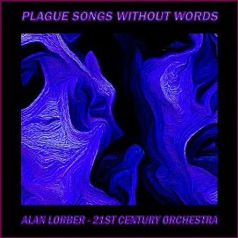 Plague Songs Without Words by Alan Lorber