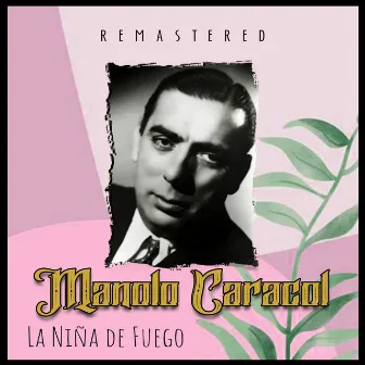 La Niña de Fuego (Remastered) by Manolo Caracol