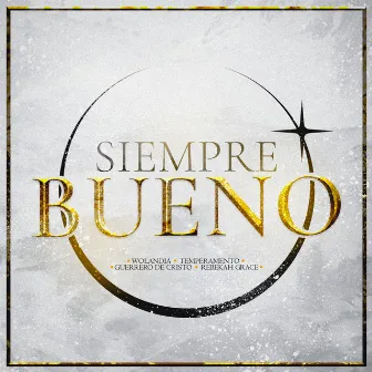 Siempre Bueno by Guerrero De Cristo