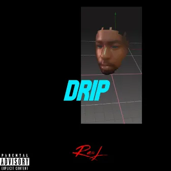 Drip by Re@l