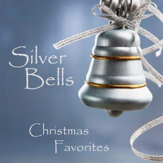 Silver Bells - Christmas Favorites by Christmas Favorites