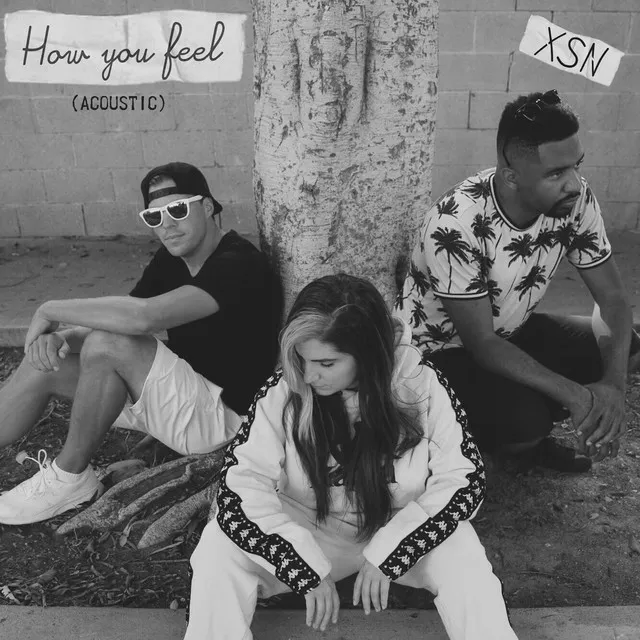 How You Feel (Acoustic with X-Change, Shayon & Nicci)