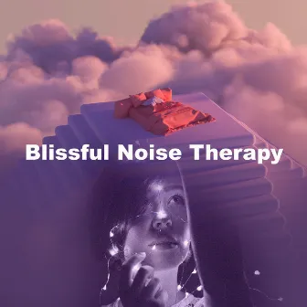 Blissful Noise Therapy by White Noise Therapy & Massage Music