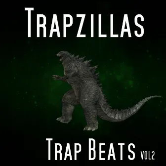 Trap Beats, Vol. 2 by Trapzillas