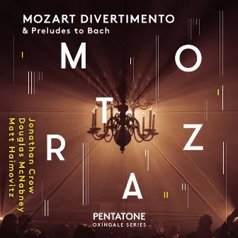 PENTATONE OXINGALE SERIES ''MOZART DIVERTIMENTO & Preludes to Bach