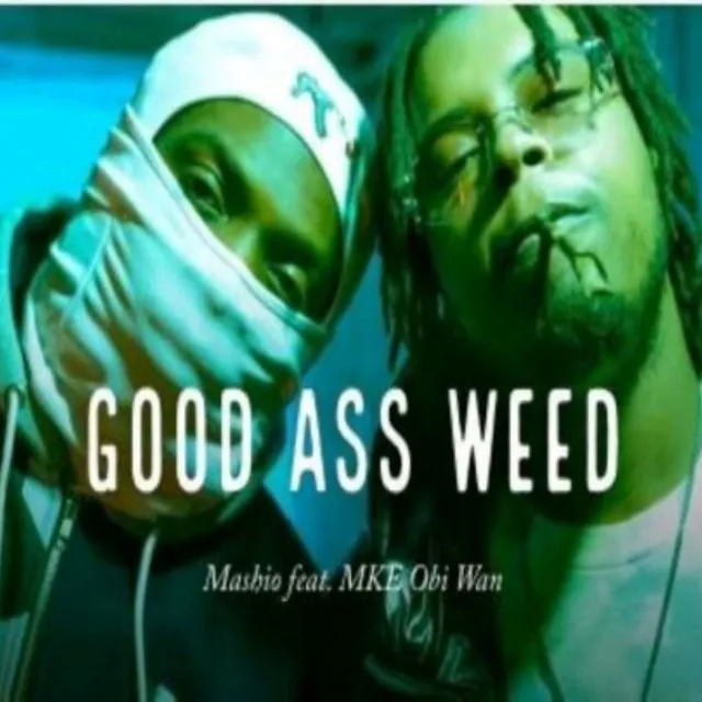 Good A$$ Weed