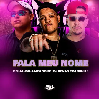 Fala Meu Nome by MC LM