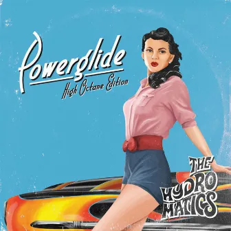 Powerglide - High Octane Edition (Remastered) by The Hydromatics