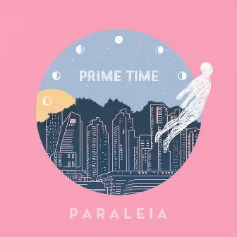 Prime Time by Paraleia