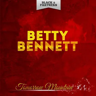 Tomorrow Mountain by Betty Bennett