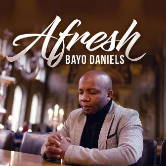 Afresh by Bayo Daniels