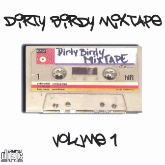 Mixtape Volume 1 by Dirty Birdy