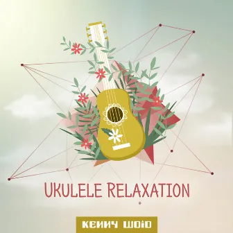 Ukulele Relaxation by Kenny Woid