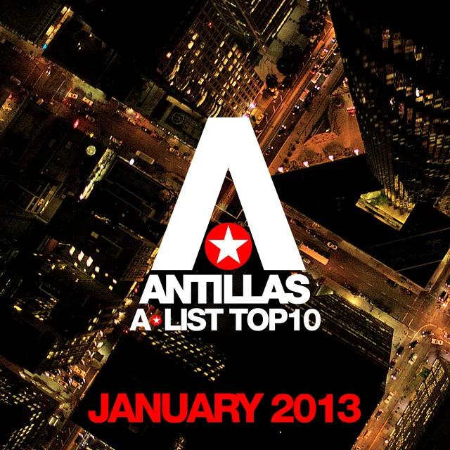 Antillas A-List Top 10 - January 2013 (Including Classic Bonus Track)