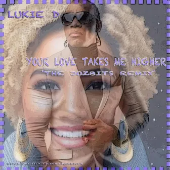 Your Love Takes Me Higher (The Jozbits Remix) by Lukie D