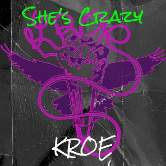 She's Crazy by KROE