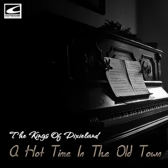 A Hot Time In The Old Town by The Kings Of Dixieland