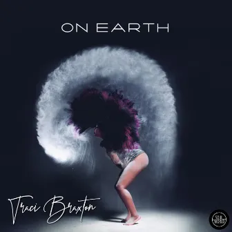 On Earth by Traci Braxton