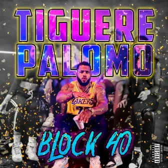 Tiguere Palomo by Block40