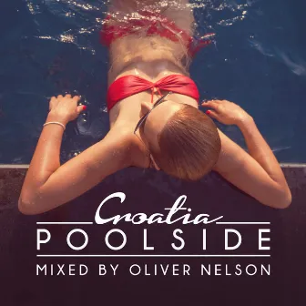 Poolside Croatia 2016 by Oliver Nelson