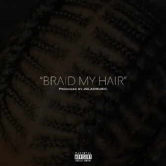 Braid My Hair by Dreda