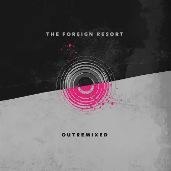 OutRemixed by The Foreign Resort