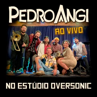 Ao Vivo no Estúdio Oversonic by Pedro Angi