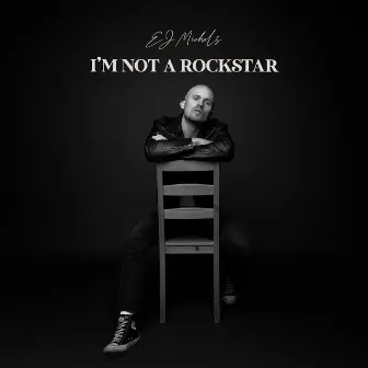 I'm Not A Rockstar by EJ Michels