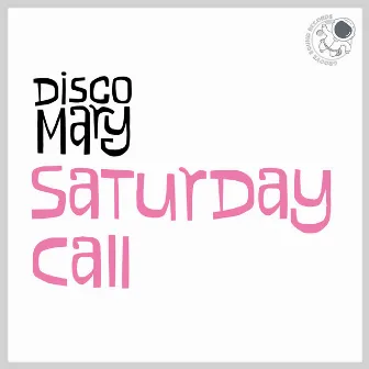 Saturday Call by Disco Mary