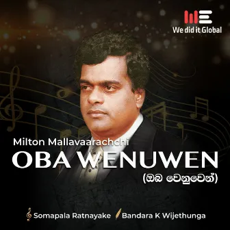 Oba Wenuwen (Authentic Version) by Milton Mallawaarachchi