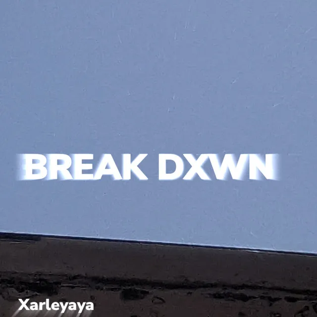 Break Dxwn