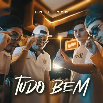 Tudo Bem by Lowl Mob